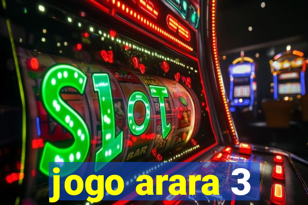 jogo arara 3